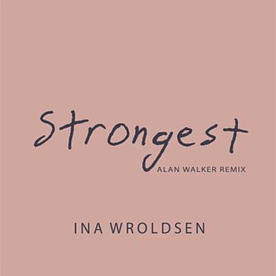 Strongest (Alan Walker Remix) Download free