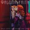 Paloma Faith - Only Love Can Hurt Like This Ringtone