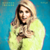 Meghan Trainor - Title Ringtone