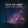 Tungevaag & Raaban & Victor Crone - Take Me Away Ringtone