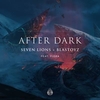 Seven Lions & Blastoyz Feat. Fiora - After Dark Ringtone