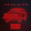 Ringnes-Ronny - Jag Vil Ha Dig Ringtone