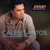 Caleb Santos - I Need You More Today Ringtone